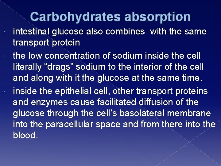 Carbohydrates absorption intestinal glucose also combines with the same transport protein the low concentration