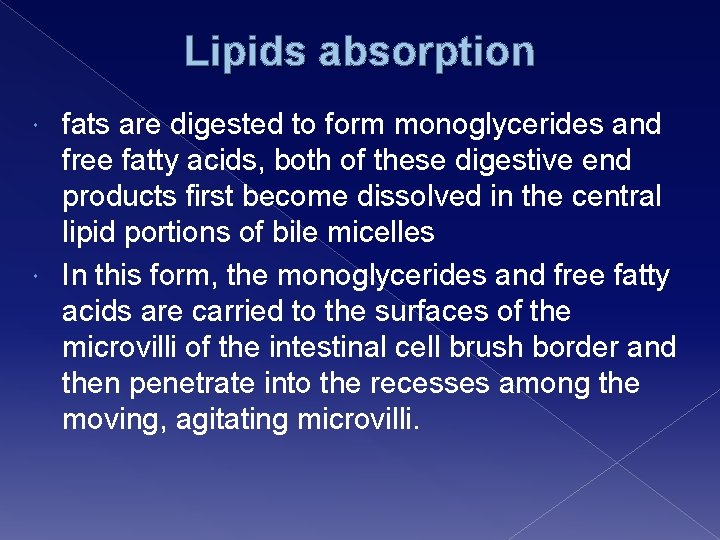 Lipids absorption fats are digested to form monoglycerides and free fatty acids, both of