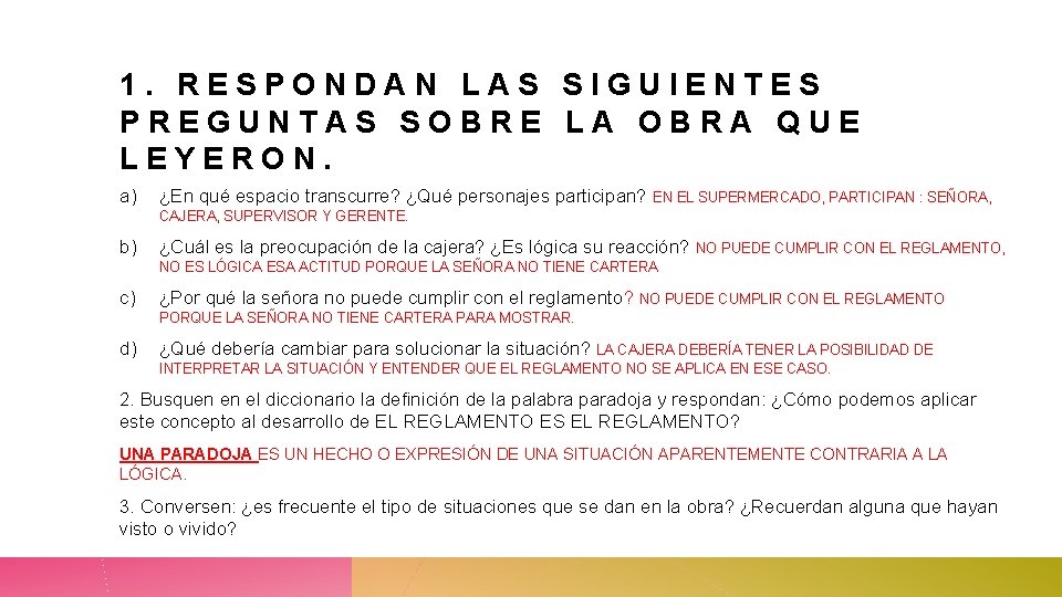 1. RESPONDAN LAS SIGUIENTES PREGUNTAS SOBRE LA OBRA QUE LEYERON. a) ¿En qué espacio