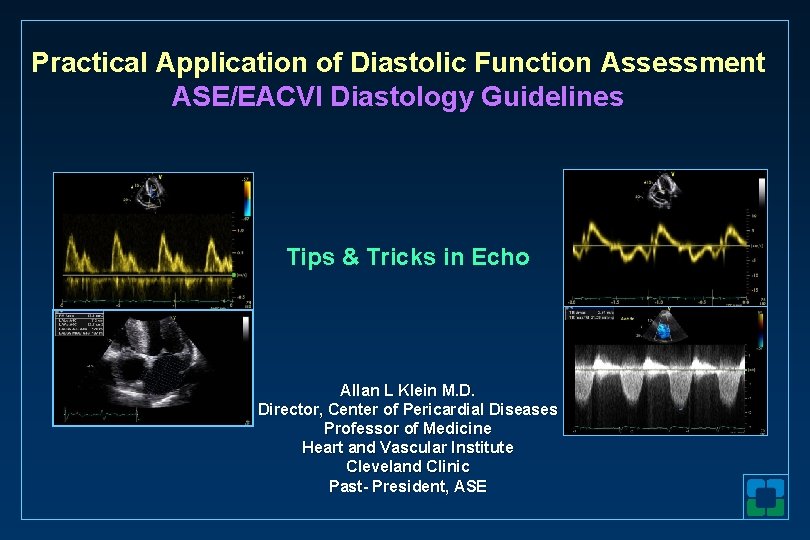 Practical Application of Diastolic Function Assessment ASE/EACVI Diastology Guidelines Tips & Tricks in Echo