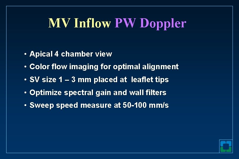 MV Inflow PW Doppler • Apical 4 chamber view • Color flow imaging for