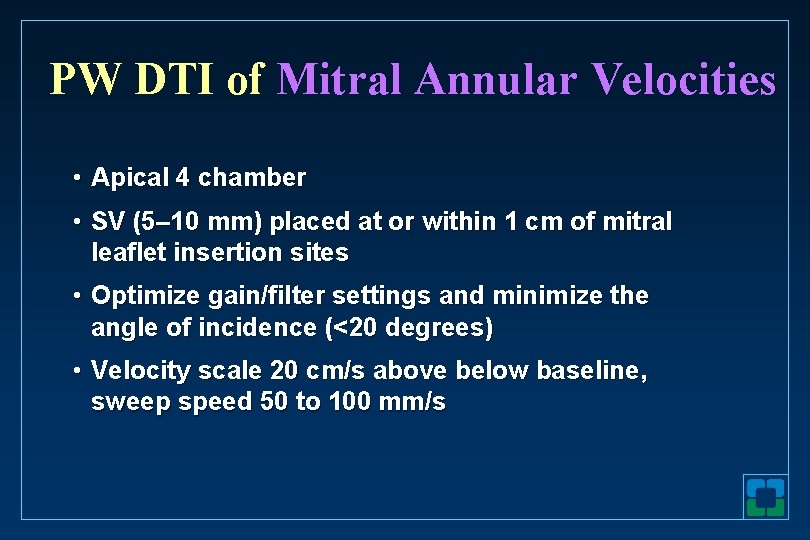 PW DTI of Mitral Annular Velocities • Apical 4 chamber • SV (5– 10