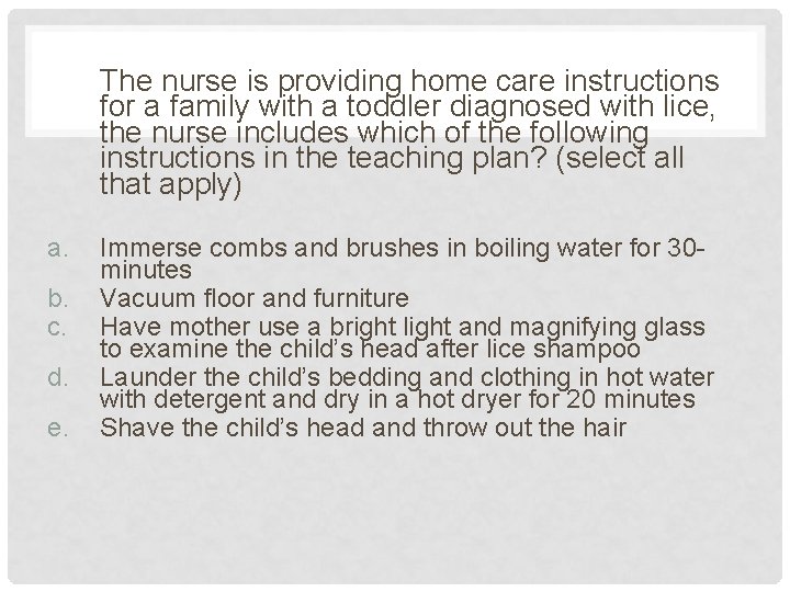 The nurse is providing home care instructions for a family with a toddler diagnosed The nurse is providing home care instructions for a family with a toddler diagnosed
