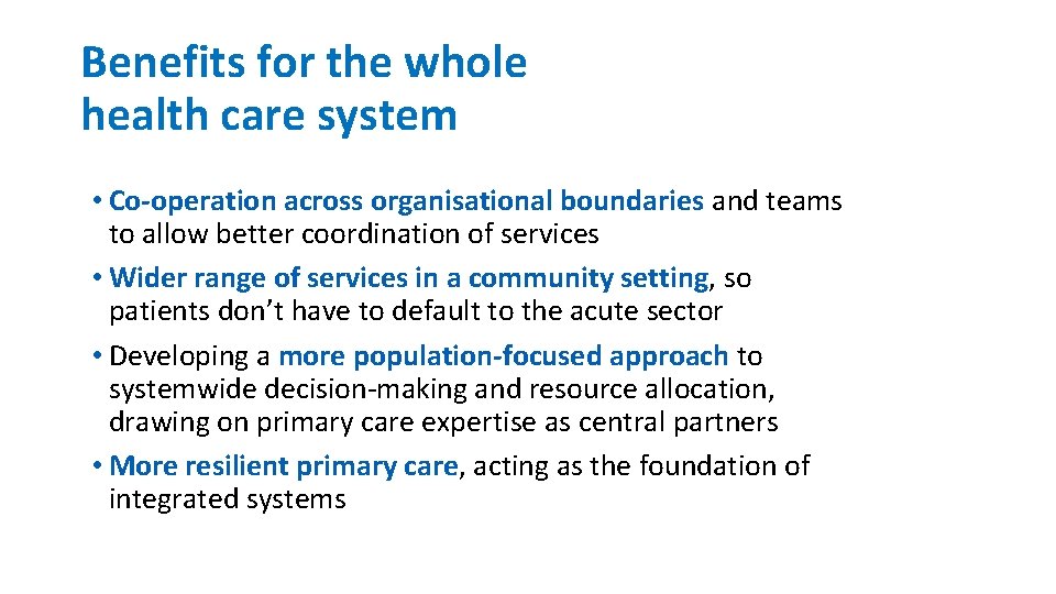 Benefits for the whole health care system • Co-operation across organisational boundaries and teams