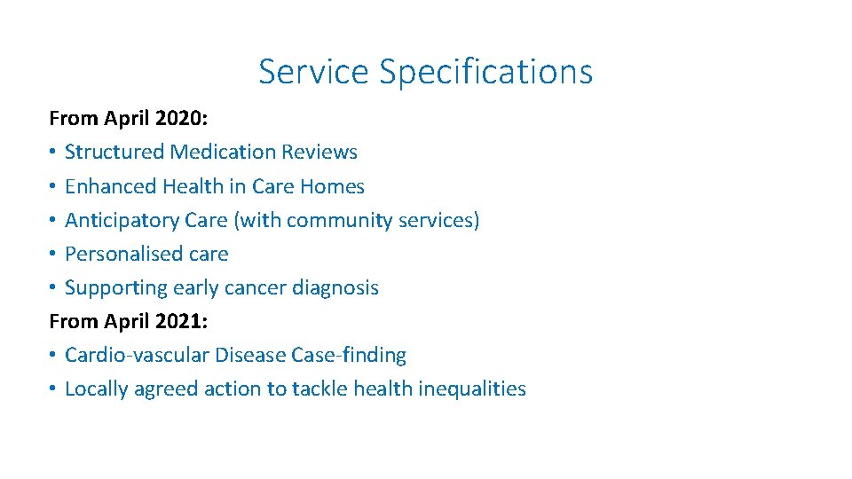 Service Specifications From April 2020: • Structured Medication Reviews • Enhanced Health in Care