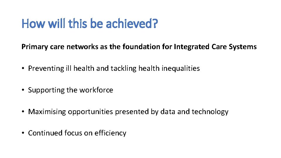 How will this be achieved? Primary care networks as the foundation for Integrated Care