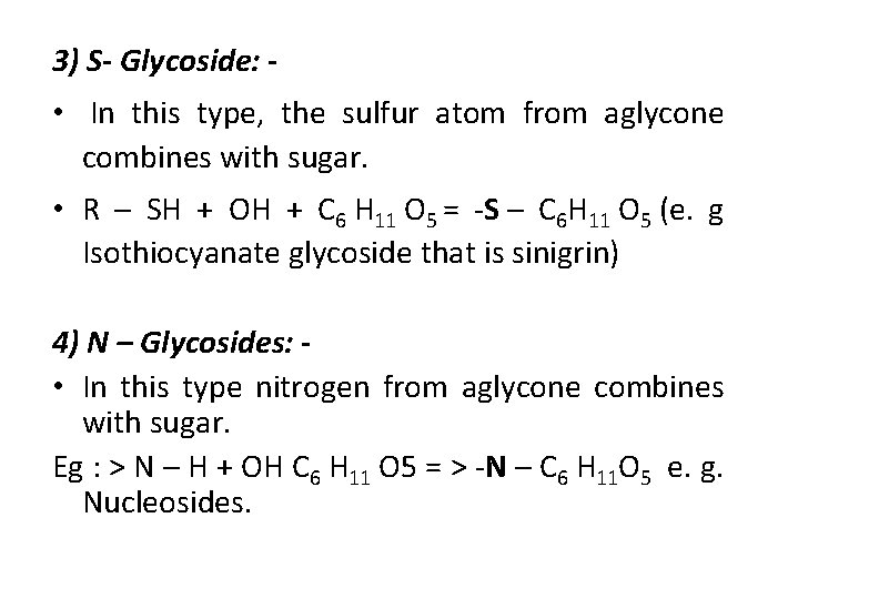 3) S- Glycoside: - • In this type, the sulfur atom from aglycone combines