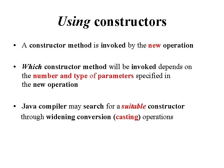 Using constructors • A constructor method is invoked by the new operation • Which Using constructors • A constructor method is invoked by the new operation • Which