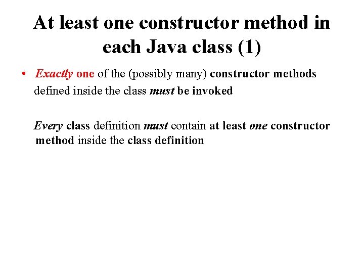 At least one constructor method in each Java class (1) • Exactly one of At least one constructor method in each Java class (1) • Exactly one of