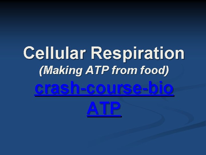 Cellular Respiration (Making ATP from food) crash-course-bio ATP 