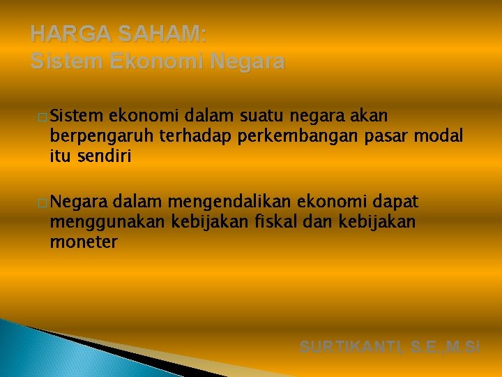 HARGA SAHAM: Sistem Ekonomi Negara � Sistem ekonomi dalam suatu negara akan berpengaruh terhadap