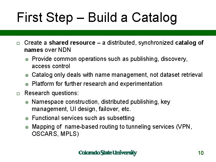First Step – Build a Catalog Create a shared resource – a distributed, synchronized