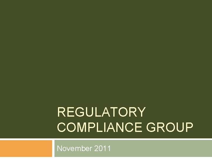 REGULATORY COMPLIANCE GROUP November 2011 