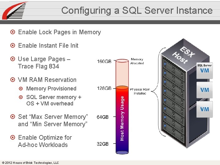 Configuring a SQL Server Instance Enable Lock Pages in Memory Enable Instant File Init