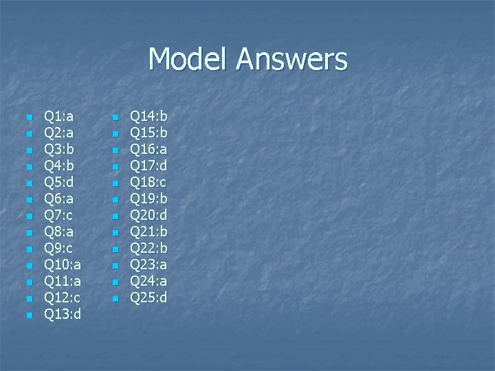 Model Answers n n n n Q 1: a Q 2: a Q 3: