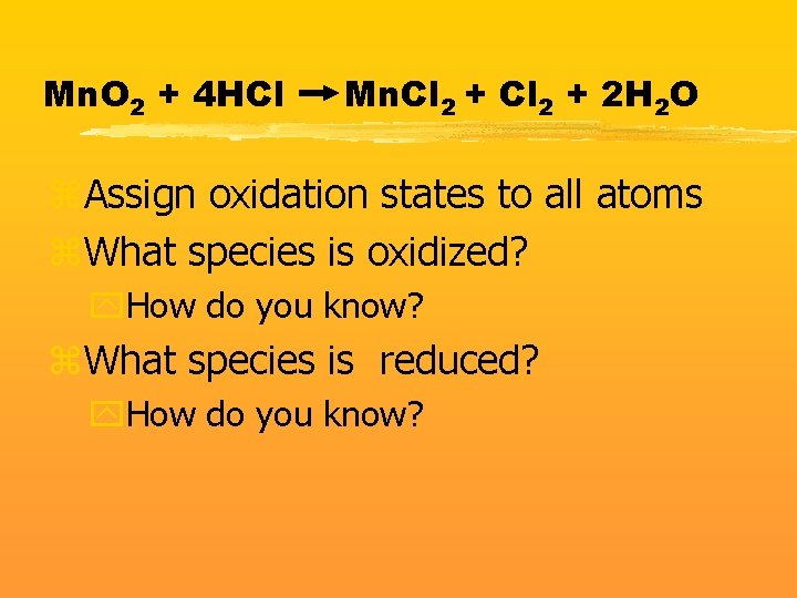 Mn. O 2 + 4 HCl Mn. Cl 2 + 2 H 2 O