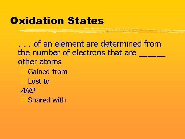 Oxidation States z. . . of an element are determined from the number of