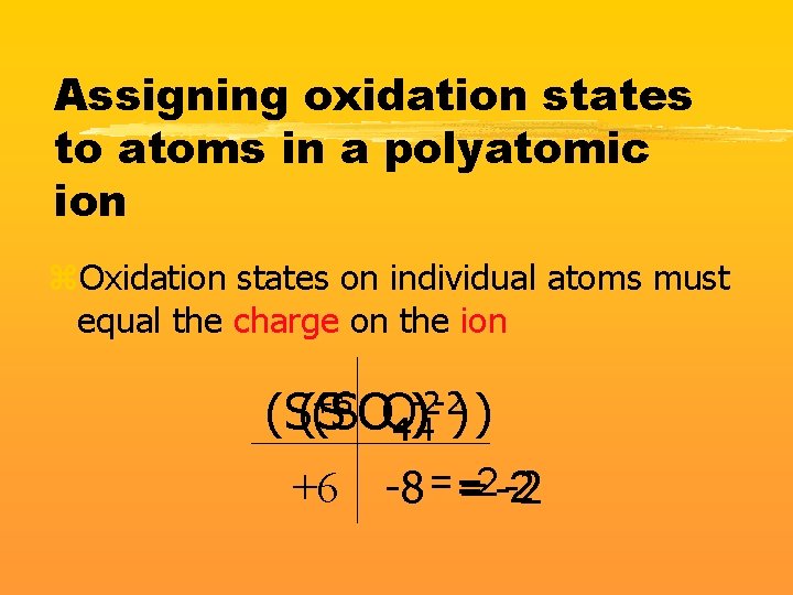 Assigning oxidation states to atoms in a polyatomic ion z. Oxidation states on individual