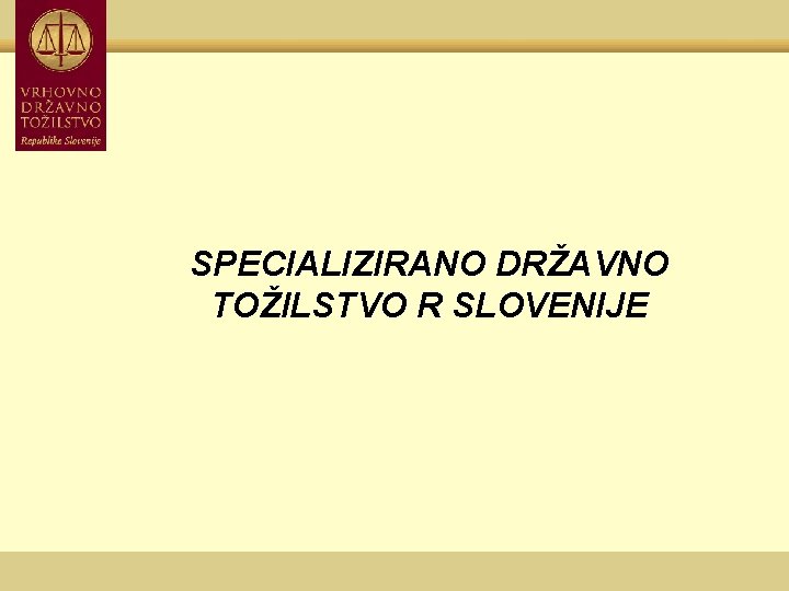 SPECIALIZIRANO DRŽAVNO TOŽILSTVO R SLOVENIJE 