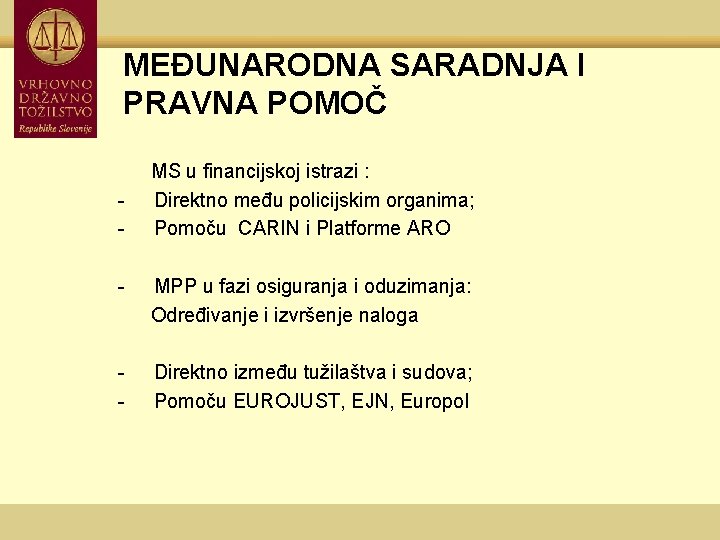 MEĐUNARODNA SARADNJA I PRAVNA POMOČ - MS u financijskoj istrazi : Direktno među policijskim