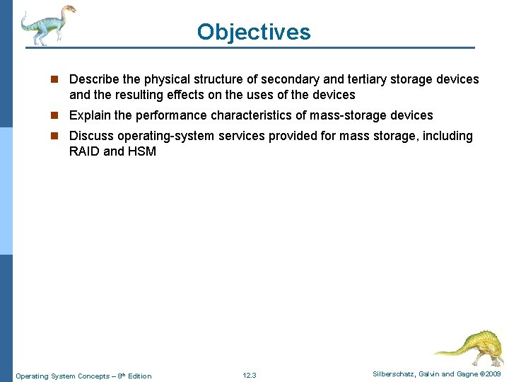 Objectives n Describe the physical structure of secondary and tertiary storage devices and the Objectives n Describe the physical structure of secondary and tertiary storage devices and the