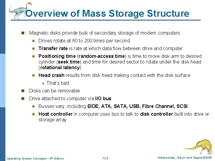 Overview of Mass Storage Structure n Magnetic disks provide bulk of secondary storage of Overview of Mass Storage Structure n Magnetic disks provide bulk of secondary storage of