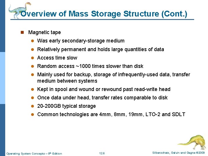 Overview of Mass Storage Structure (Cont. ) n Magnetic tape l Was early secondary-storage Overview of Mass Storage Structure (Cont. ) n Magnetic tape l Was early secondary-storage