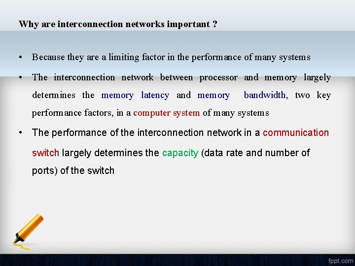 Why are interconnection networks important ? • Because they are a limiting factor in