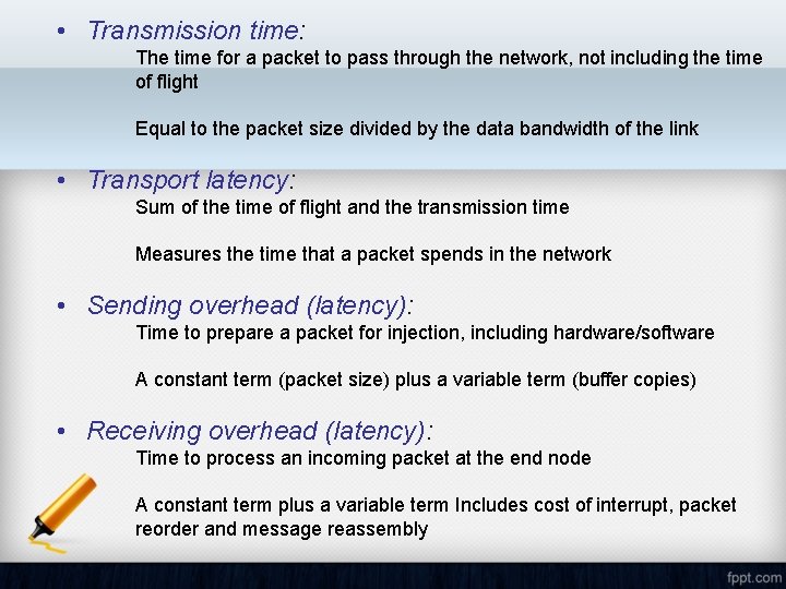  • Transmission time: The time for a packet to pass through the network,