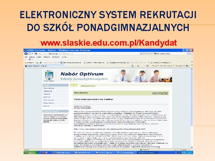 ELEKTRONICZNY SYSTEM REKRUTACJI DO SZKÓŁ PONADGIMNAZJALNYCH www. slaskie. edu. com. pl/Kandydat 