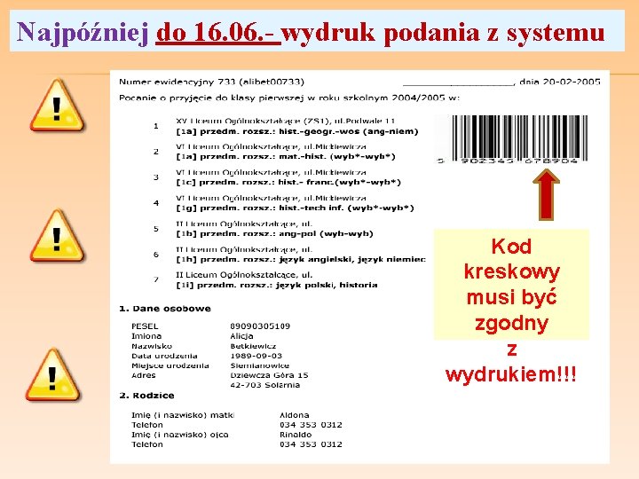 Najpóźniej do 16. 06. - wydruk podania z systemu Kod kreskowy musi być zgodny