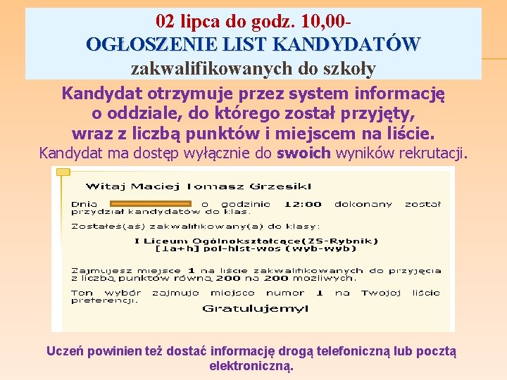 02 lipca do godz. 10, 00 - OGŁOSZENIE LIST KANDYDATÓW zakwalifikowanych do szkoły Kandydat