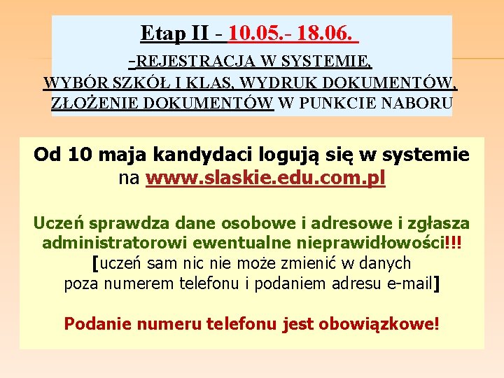 Etap II - 10. 05. - 18. 06. -REJESTRACJA W SYSTEMIE, WYBÓR SZKÓŁ I