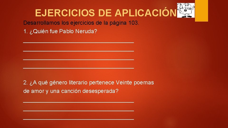 EJERCICIOS DE APLICACIÓN Desarrollamos los ejercicios de la página 103. 1. ¿Quién fue Pablo