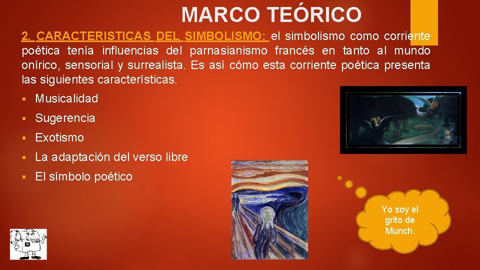 MARCO TEÓRICO 2. CARACTERISTICAS DEL SIMBOLISMO: el simbolismo corriente poética tenía influencias del parnasianismo