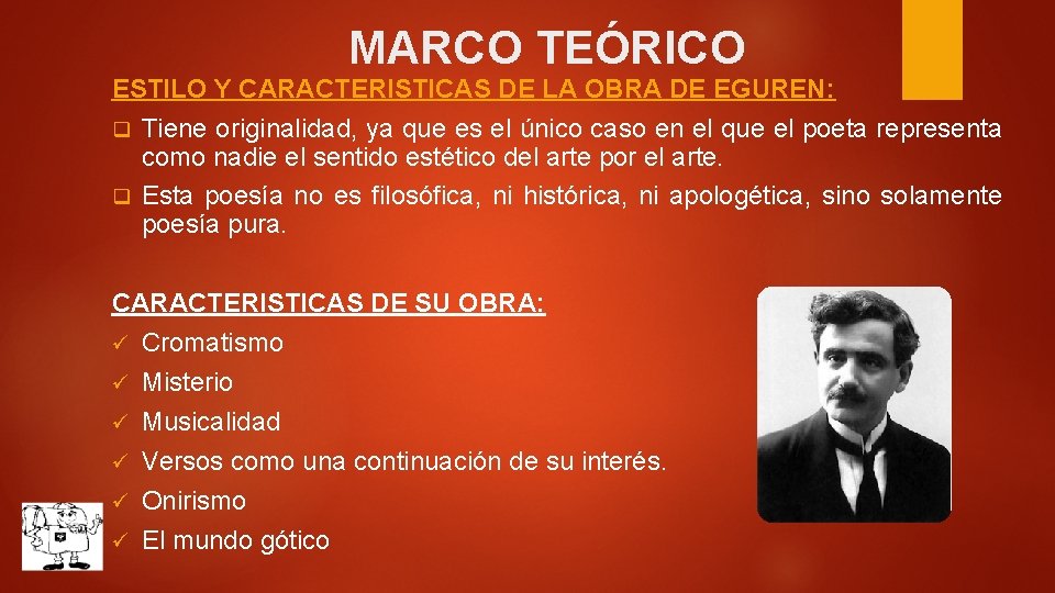 MARCO TEÓRICO ESTILO Y CARACTERISTICAS DE LA OBRA DE EGUREN: q Tiene originalidad, ya
