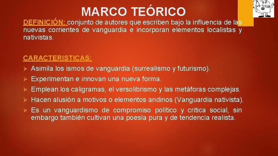 MARCO TEÓRICO DEFINICIÓN: conjunto de autores que escriben bajo la influencia de las nuevas