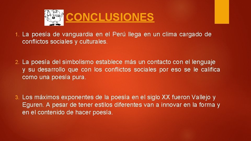 CONCLUSIONES 1. La poesía de vanguardia en el Perú llega en un clima cargado
