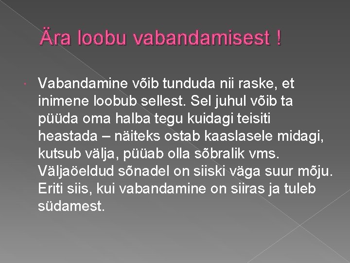 Ära loobu vabandamisest ! Vabandamine võib tunduda nii raske, et inimene loobub sellest. Sel