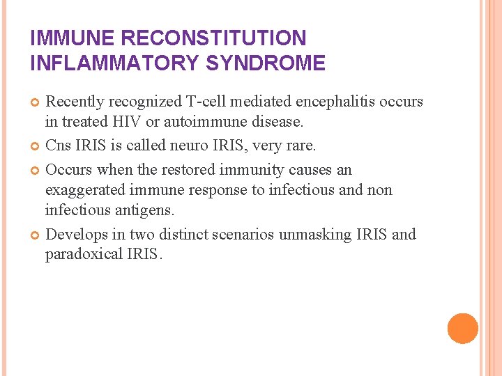 IMMUNE RECONSTITUTION INFLAMMATORY SYNDROME Recently recognized T-cell mediated encephalitis occurs in treated HIV or