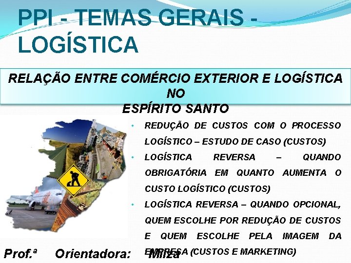 PPI - TEMAS GERAIS - LOGÍSTICA RELAÇÃO ENTRE COMÉRCIO EXTERIOR E LOGÍSTICA NO ESPÍRITO