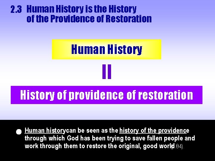 2. 3 Human History is the History of the Providence of Restoration Human History