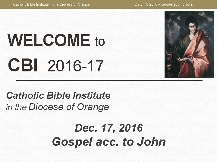 Catholic Bible Institute in the Diocese of Orange Dec. 17, 2016 – Gospel acc.