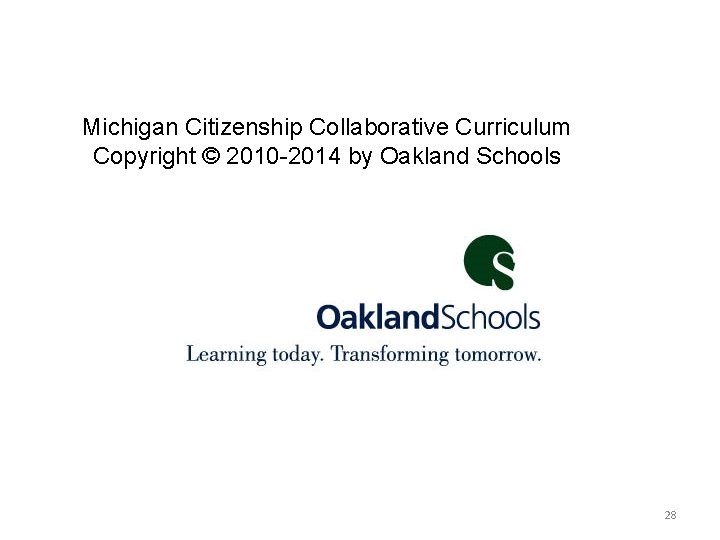 Michigan Citizenship Collaborative Curriculum Copyright © 2010 -2014 by Oakland Schools 28 