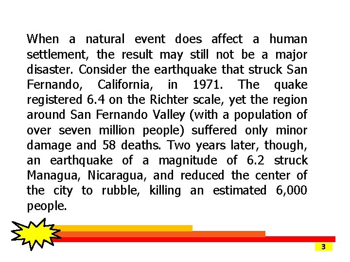 When a natural event does affect a human settlement, the result may still not