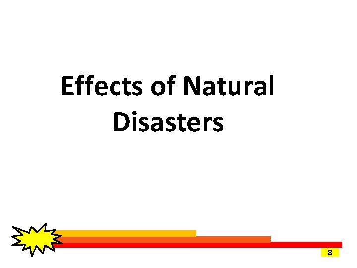 Effects of Natural Disasters 8 