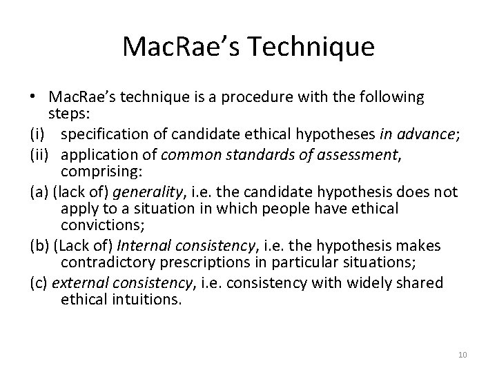 Mac. Rae’s Technique • Mac. Rae’s technique is a procedure with the following steps: