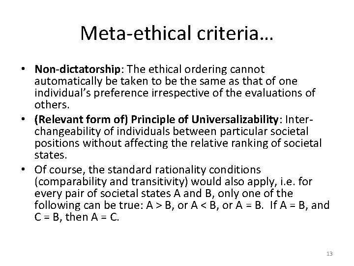Meta-ethical criteria… • Non-dictatorship: The ethical ordering cannot automatically be taken to be the