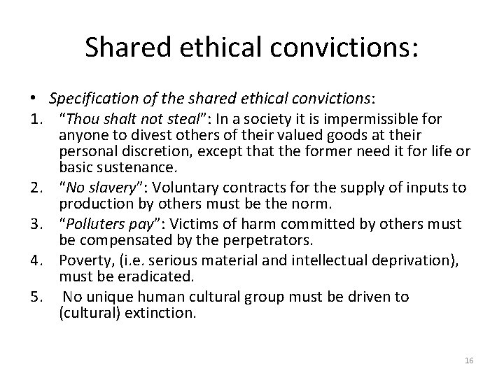 Shared ethical convictions: • Specification of the shared ethical convictions: 1. “Thou shalt not