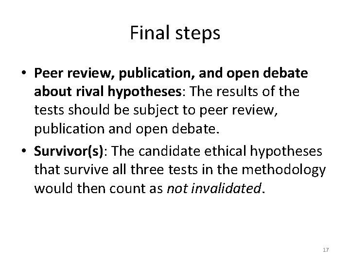 Final steps • Peer review, publication, and open debate about rival hypotheses: The results
